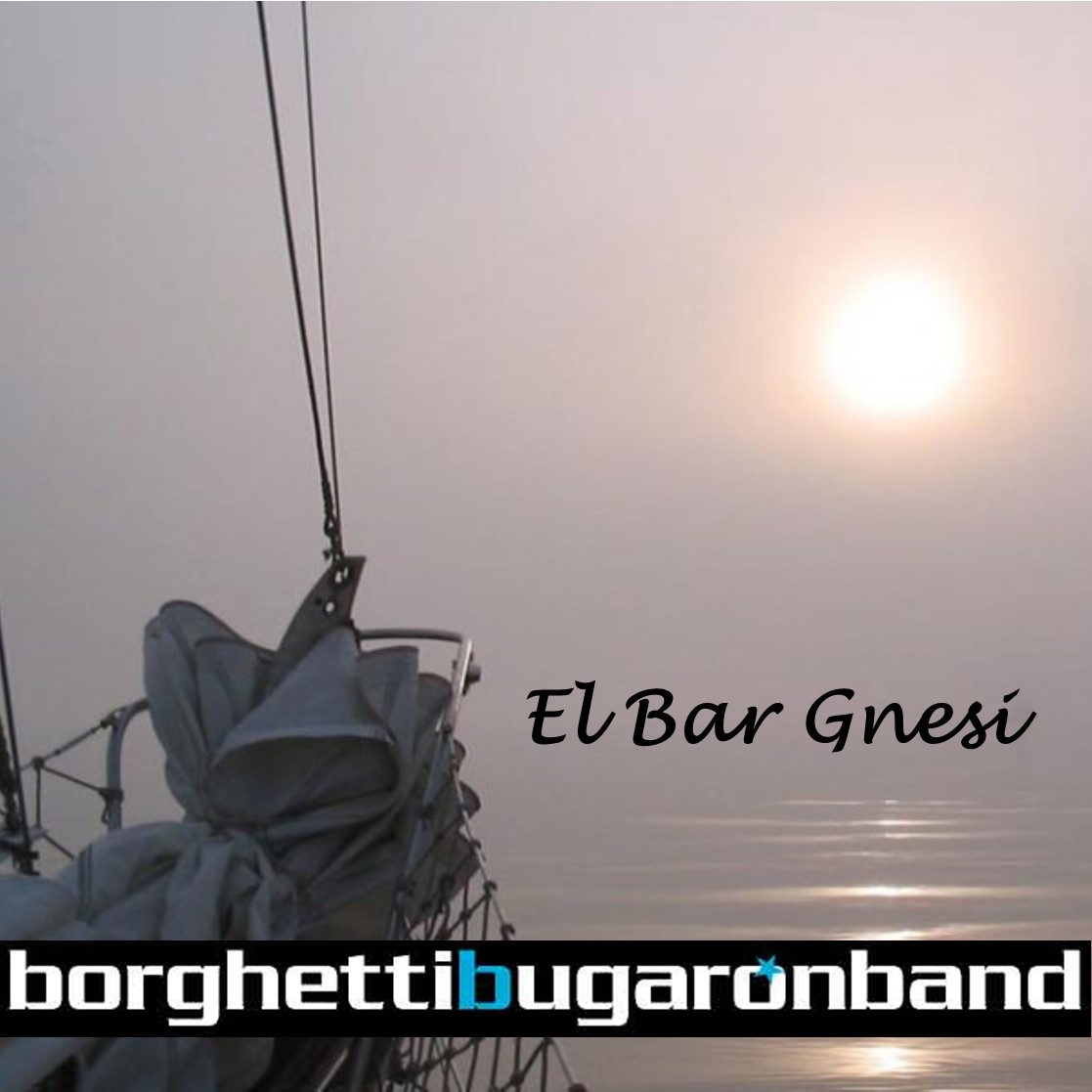 El Bar Gnesi, il nuovo singolo della Borghetti Bugaron Band per l'estate 2023!